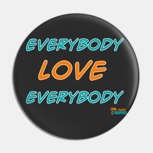 Everybody Love Everybody ● Tropics Locker Room Mantra Pin