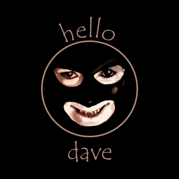 Hello Dave by HoratioMetaphor