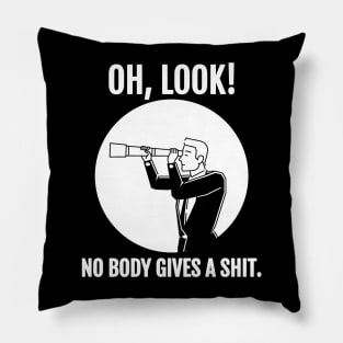 Funny Sarcastic Sayings Oh Look Nobody Gives A Shit - Man with Binoculars Pillow