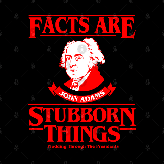 Facts Are Stubborn Things - John Adams (Version 3) by Plodding Through The Presidents