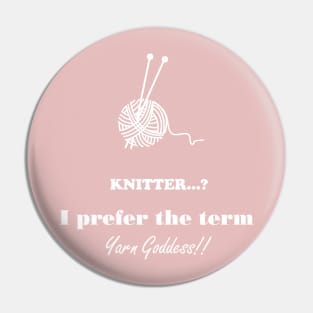 Knitter I prefer the term Yarn Goddess Pin