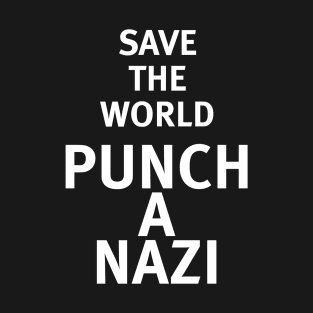 Save The World Punch A Nazi T-Shirt