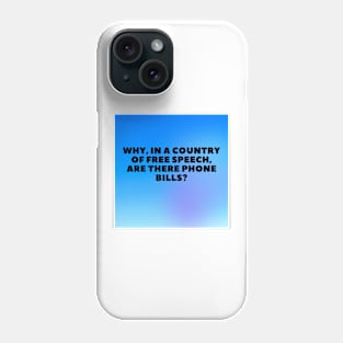 Father's day- Why, in a country of free speech, are there phone bills? Phone Case