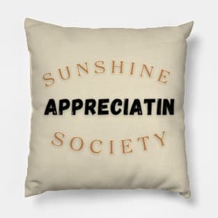 Sunshine Appreciation Society Pillow