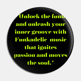 Unlock the funk and unleash your inner groove Pin