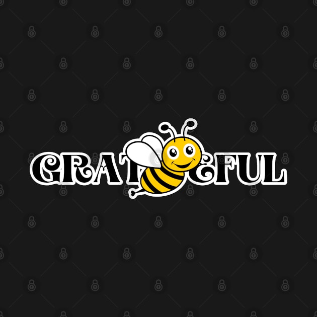 Bee Grateful Attitude of Gratitude by tnts