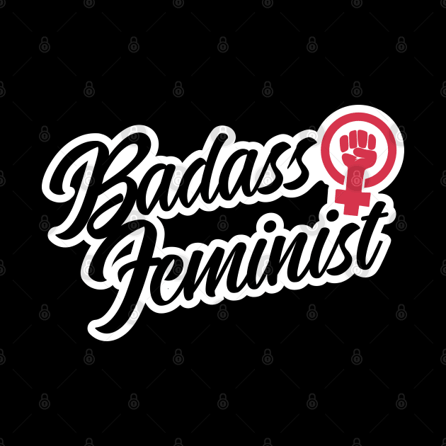 Badass Feminist Shirt by FeministShirts