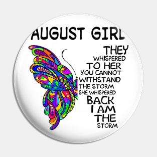 Butterfly August Girl I Am The Storm Pin