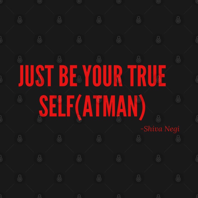 Just be your true self(Atman) by Rechtop