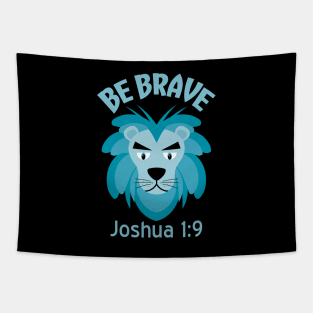 Be Brave Lion _ Joshua 1:9 Tapestry