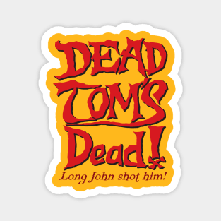 DEAD TOM'S Dead! Magnet