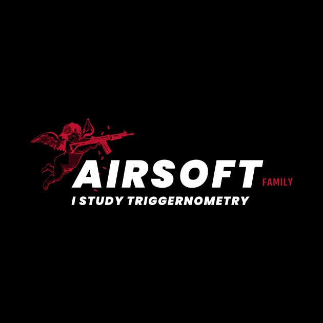 Airsoft Family - I Study Triggernometry by Airsoft_Family_Tees