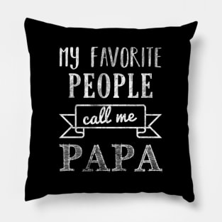 My Favorite People Call Me Papa Pillow