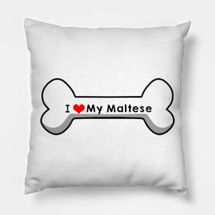 I Love My Maltese Pillow