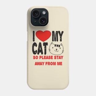 I LOVE MY CAT Phone Case