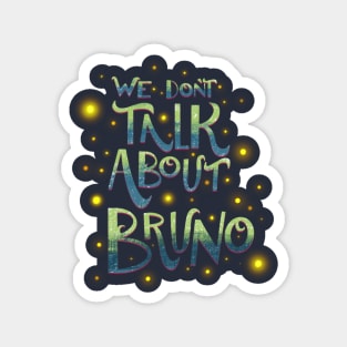 We don’t talk about Bruno Magnet