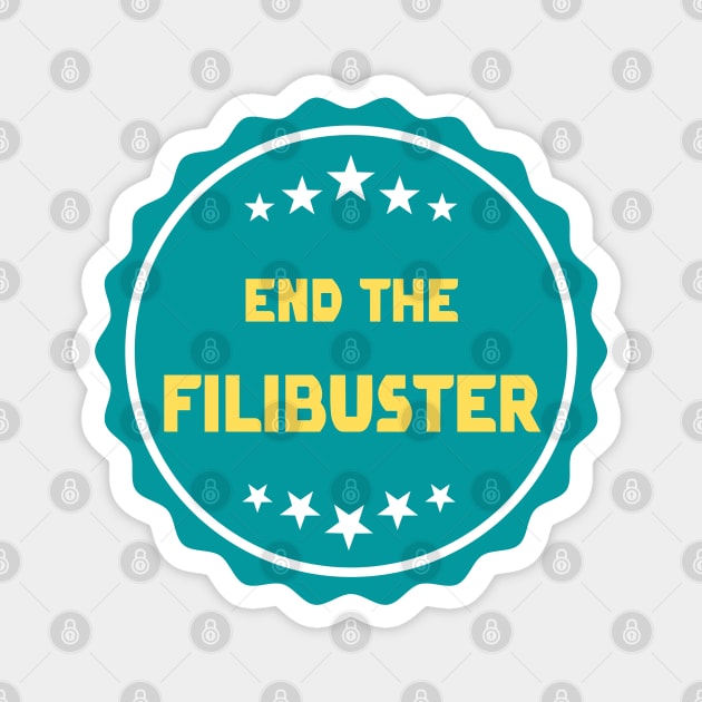 End The Filibuster Magnet by Slightly Unhinged