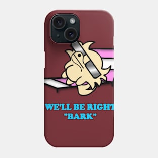 Tedd and Simon "We'll Be Right Bark" Tee Phone Case