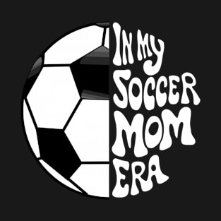 In My Soccer Mom Era T-Shirt