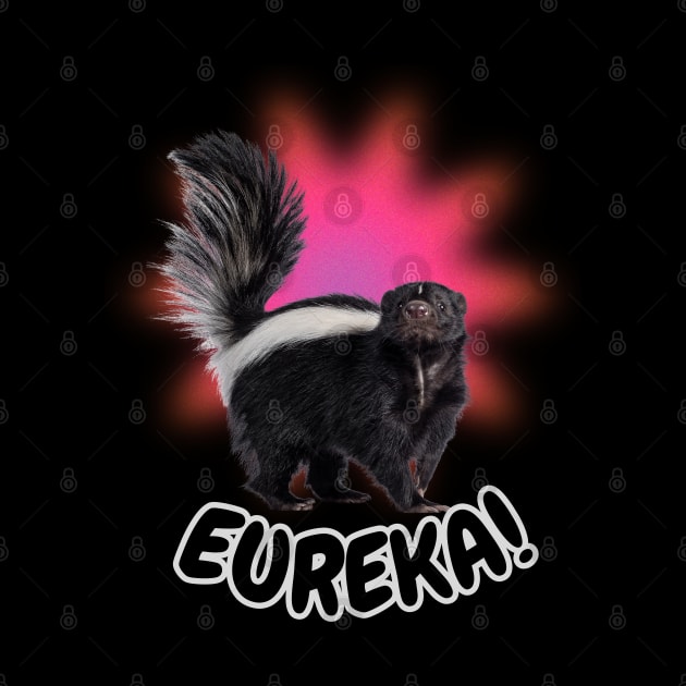 Funny stinky skunk photo Eureka! by Shean Fritts 