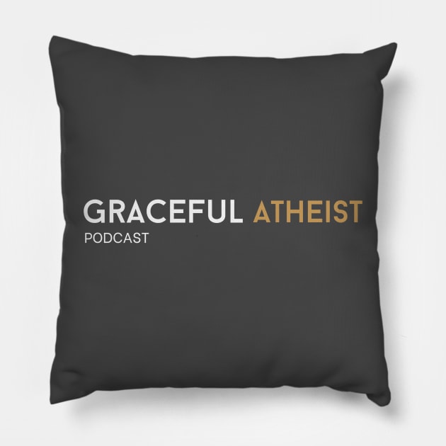 Graceful Atheist Podcast Pillow by Graceful Atheist Podcast