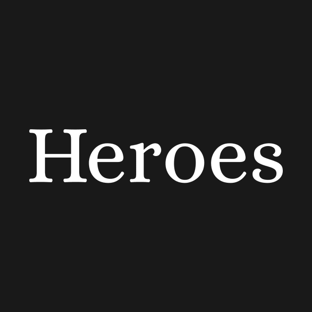 Heroes by Des