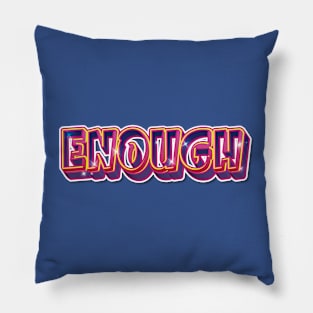 ENOUGH Pillow