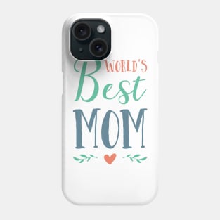 World's Best Mom - Mother's Day Gift Phone Case