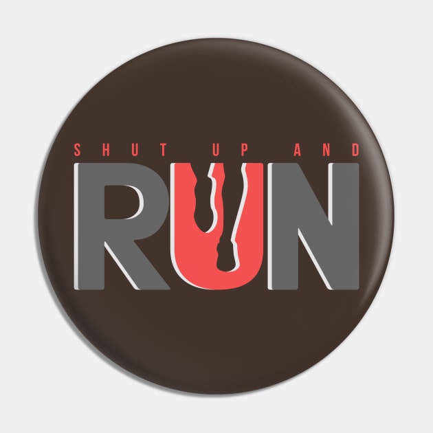 Shut Up and Run Pin by AttireCafe