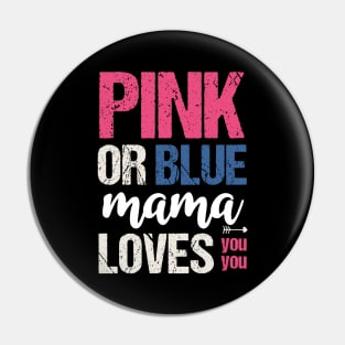 Pink or blue mama loves you Pin