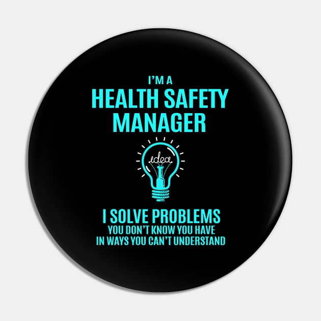 Health Safety Manager - I Solve Problems Pin by Pro Wresting Tees