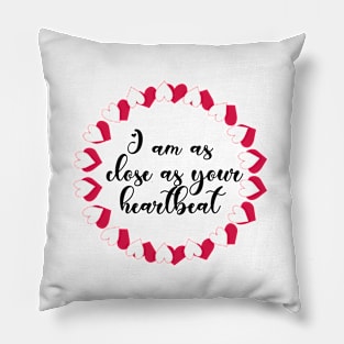 Close as your heart beat - Mug Pillow