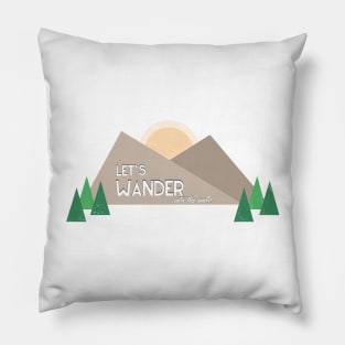 Let's wander, into the wild Pillow