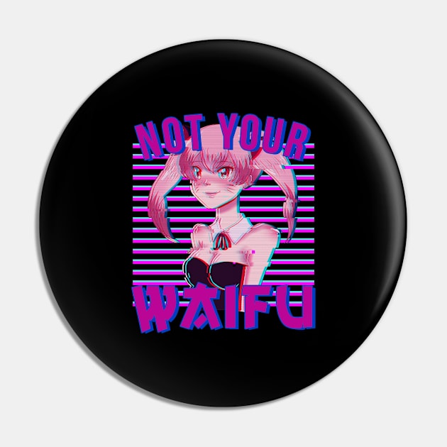 Anime Girl Not Your Waifu Waifu Material Gift Pin by Alex21