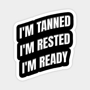Tanned, Rested, Ready: Summer State of Mind Magnet