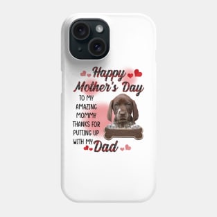 German Shorthaired Pointer Happy Mother's Day To My Mommy Phone Case