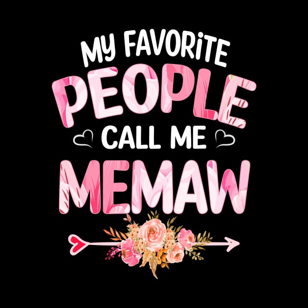 memaw my favorite people call me memaw by Bagshaw Gravity