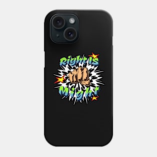 Right is Might Phone Case