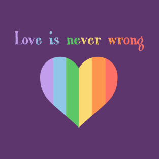 Love is never wrong T-Shirt