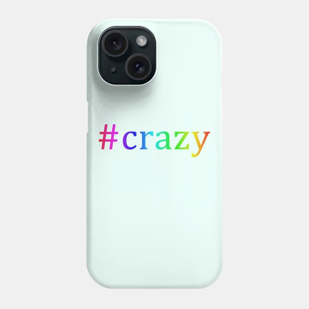 Hashtag: Crazy Phone Case by tangerinetane