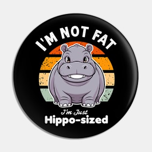 I'm not fat I'm just hippo sized Pin