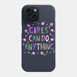 Girls can do anything Phone Case