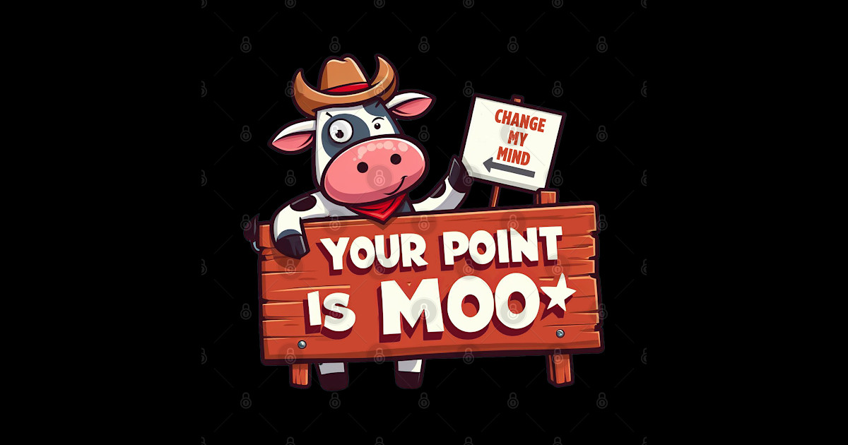 Your Point is Moo! - Funny Saying - Sticker | TeePublic