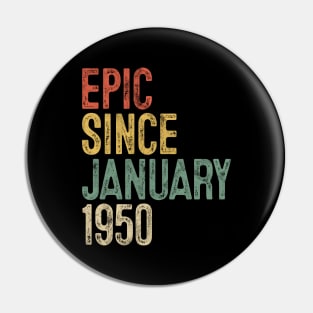 Fun Epic Since January 1950 70th Birthday Gift 70 Year Old Pin