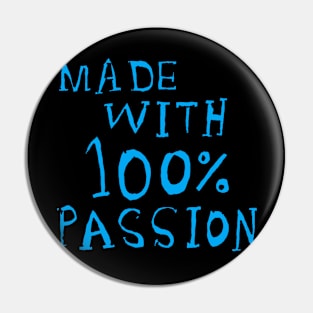 made with 100% passion Pin