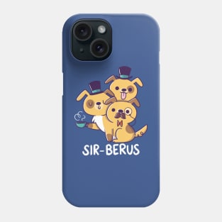 Sir-berus Phone Case