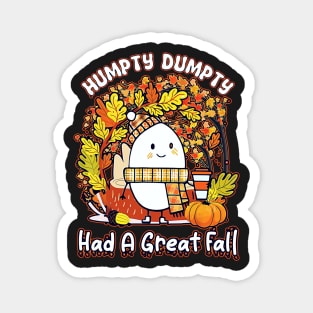 Cute Humpty Dumpty Had A Great Fall Thanksgiving Autumn Halloween Magnet