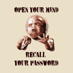 Total Recall (1990) Kuato: "OPEN YOUR MIND. RECALL YOUR PASSWORD" T-Shirt