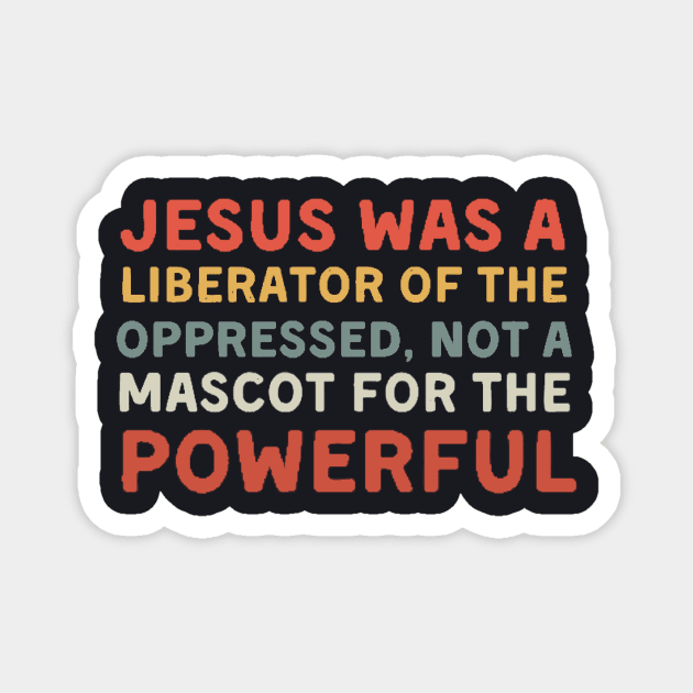 Jesus Was A Liberator Of The Oppressed Magnet by Charles's Store 8