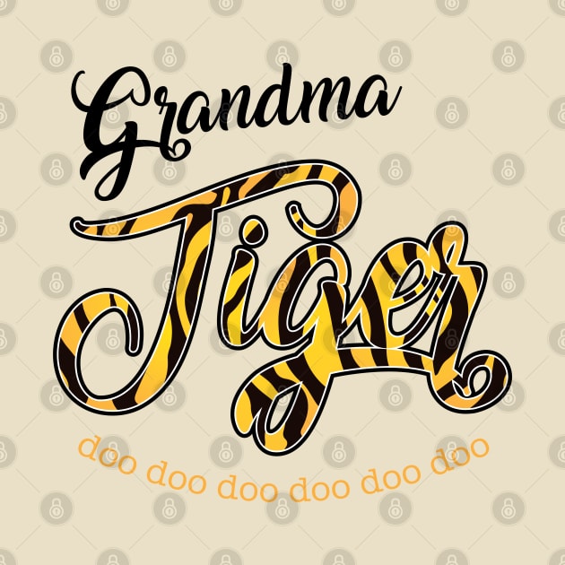 Grandma Tiger - Doo Doo Doo by MandaTshirt